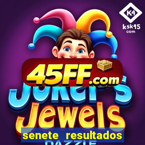 senete resultados de ayer